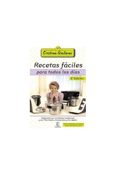 Recetas Fáciles Para Un Día Especial: explicadas por el método tradicional y con Thermomix, microondas y olla rápida (Primera Edición)